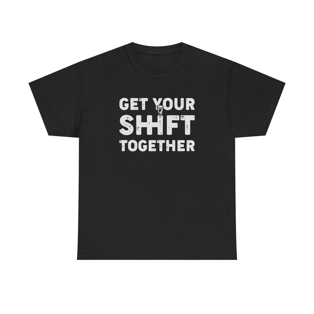 Get Your Shift Together T-Shirt | Funny Car Guy Gearhead Tee