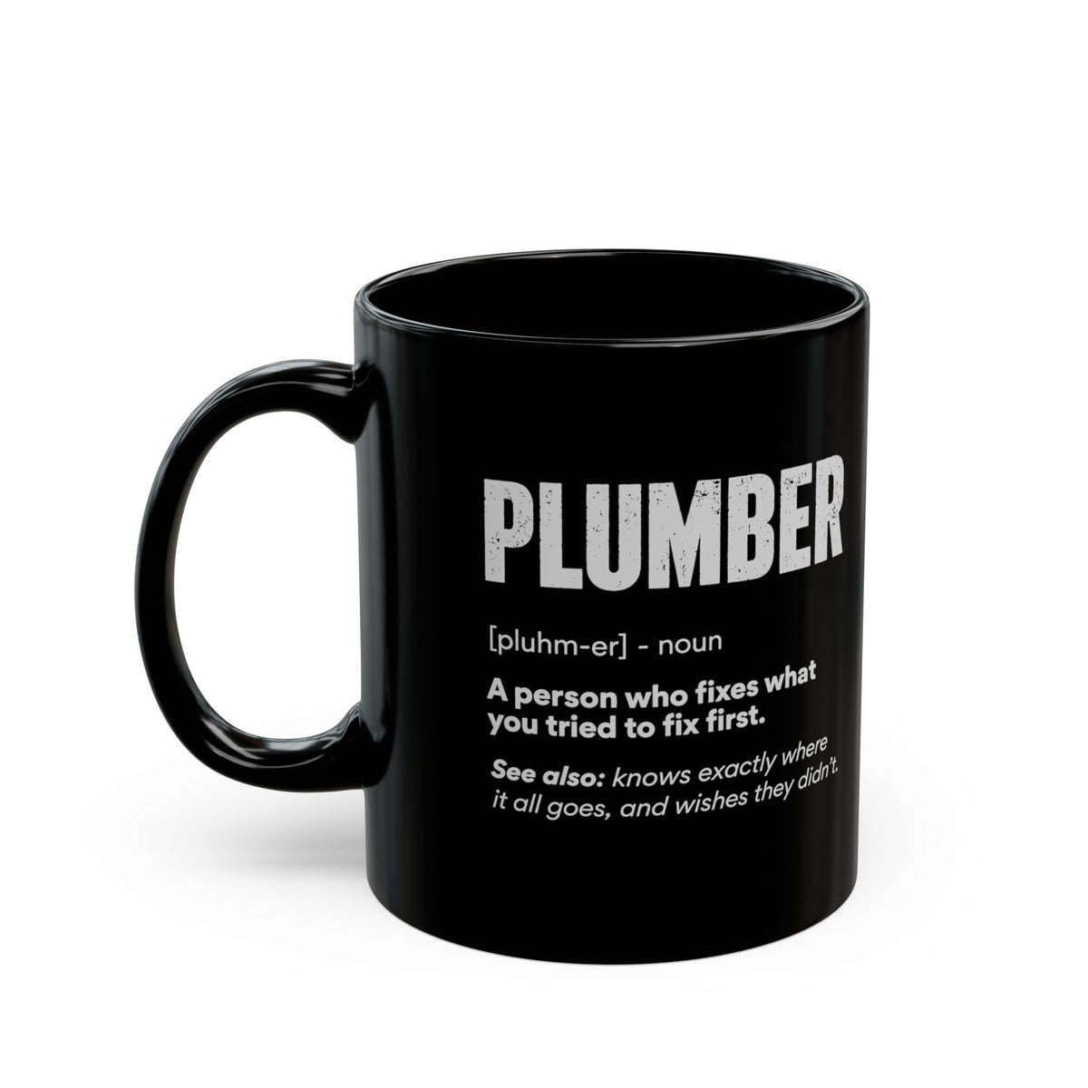 Plumber Definition Coffee Mug - 11oz black coffee mug, handle on the left