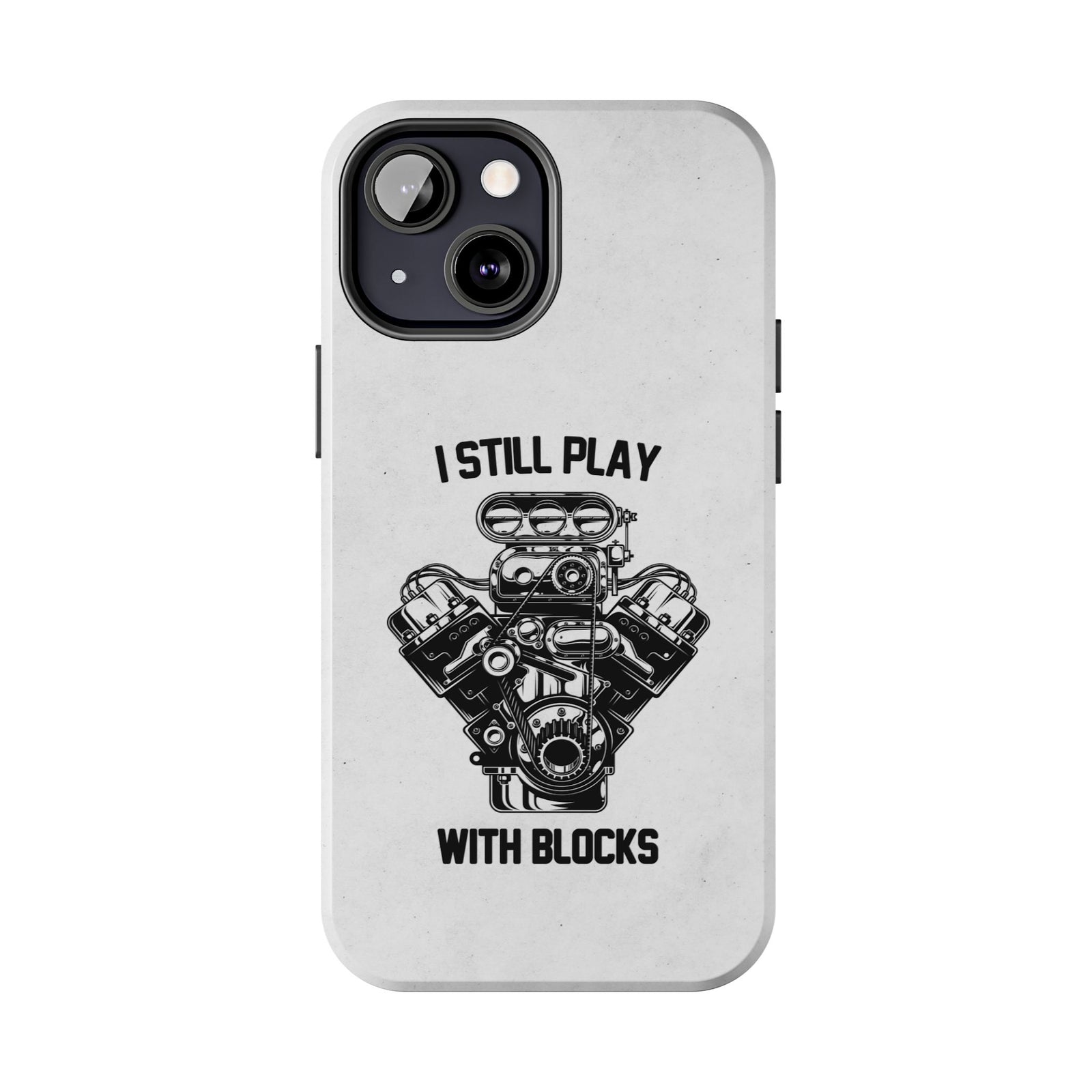 I Still Play with Blocks Engine Swap Tough Phone Case | Car Mechanic Gift