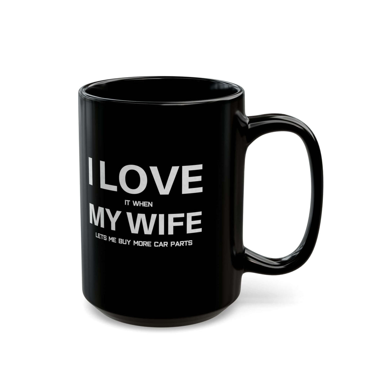 I Love It When My Wife Lets Me Buy Car Parts Mug mug - funny gift for car enthusiasts