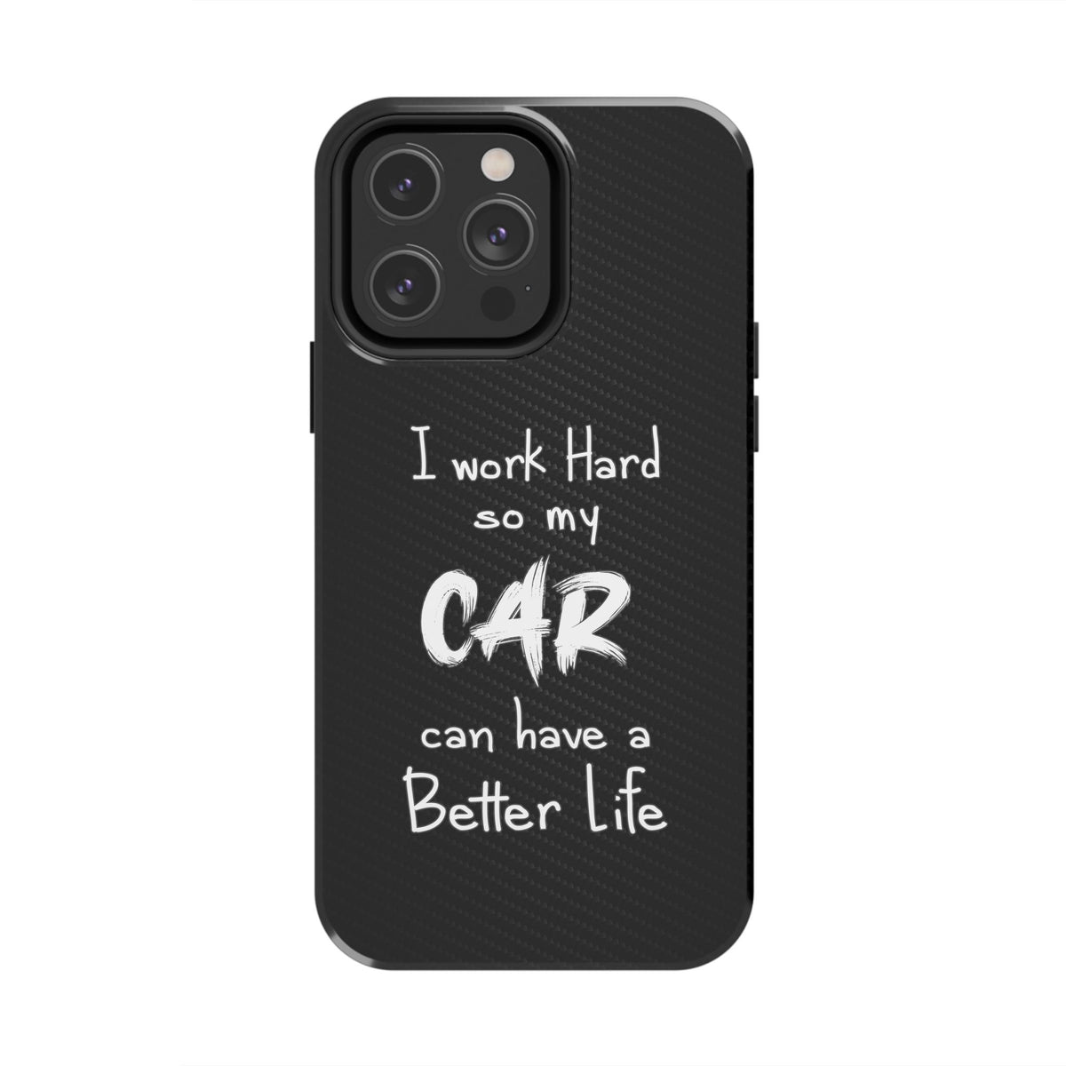 Working Hard For My Car Tough Phone Case - iPhone 14 Pro Max, front view