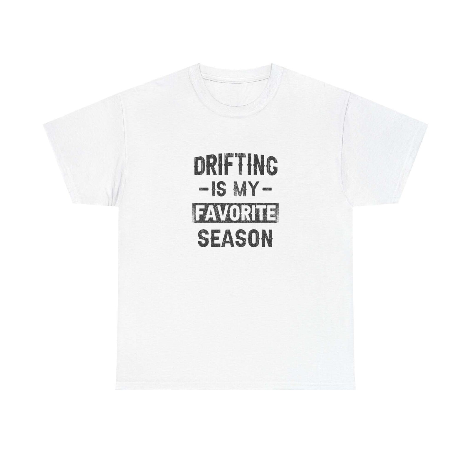 Drifting is My Favorite Season T-Shirt t-shirt - funny car enthusiast gift