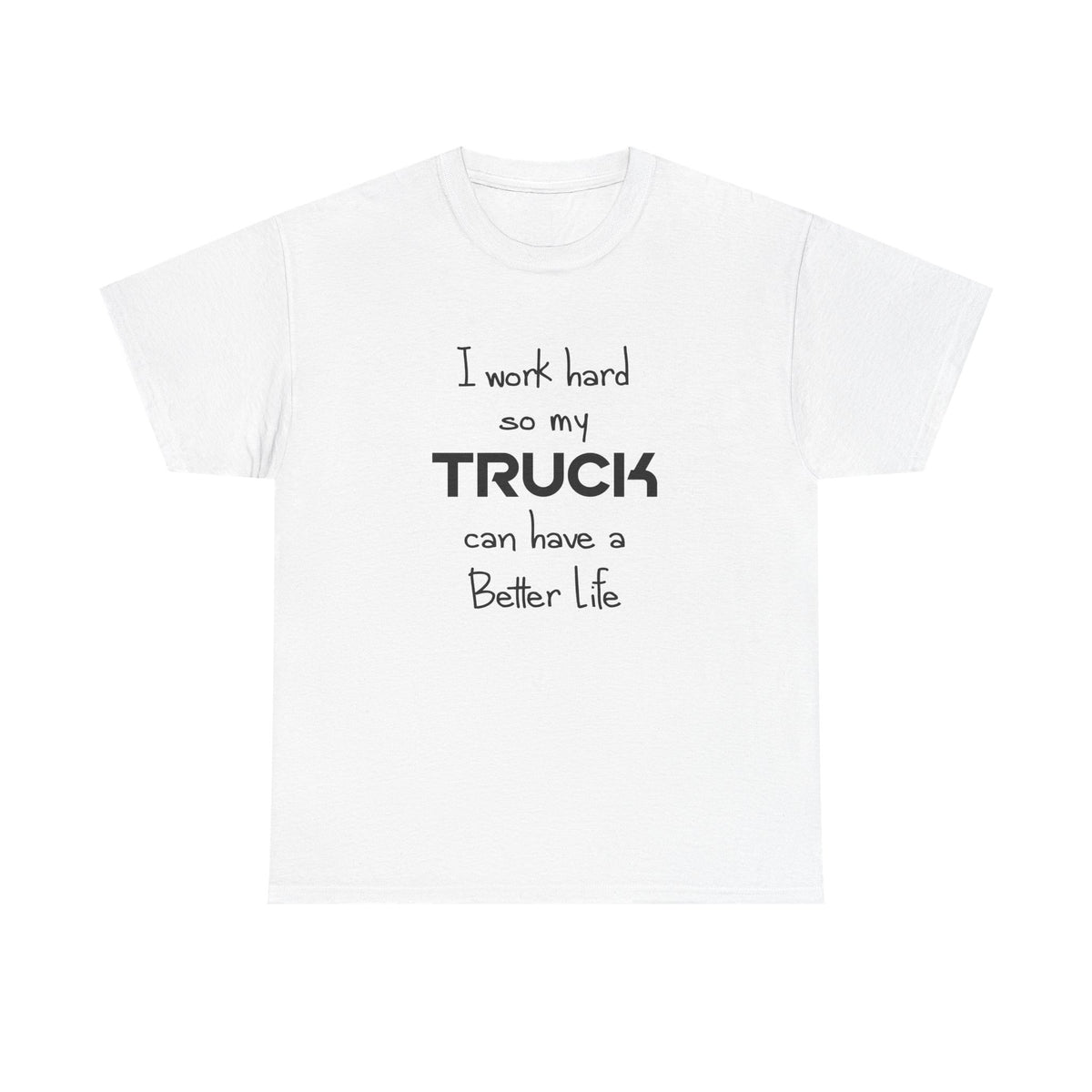 Truck owner funny t-shirt front view - gift for pickup truck enthusiasts
