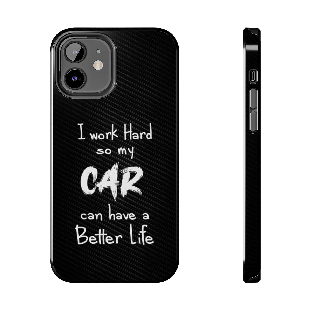 Working Hard For My Car Tough Phone Case - iPhone 12, front and side view