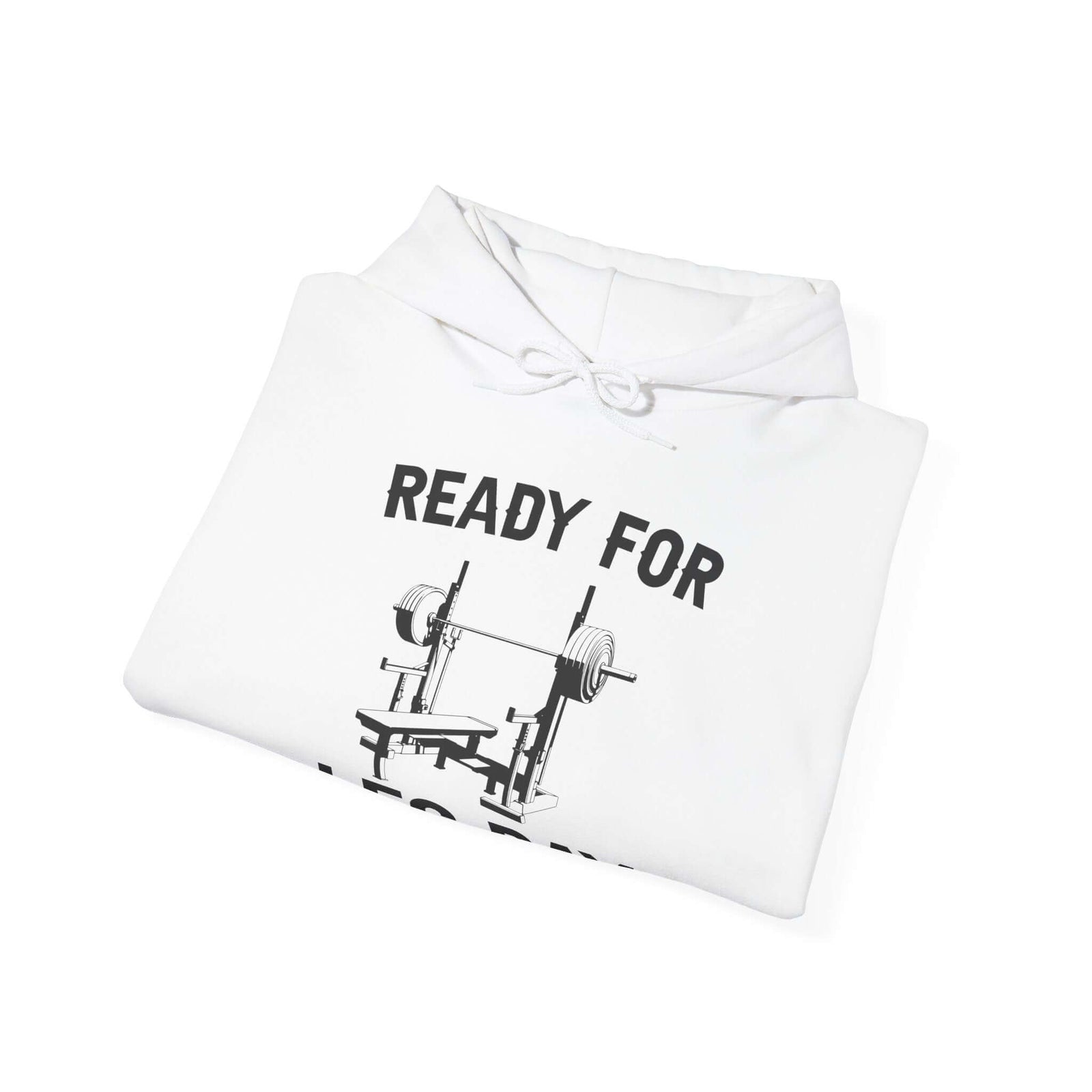 Ready for Leg Day Hoodie | Funny Gym Sweatshirt for Men