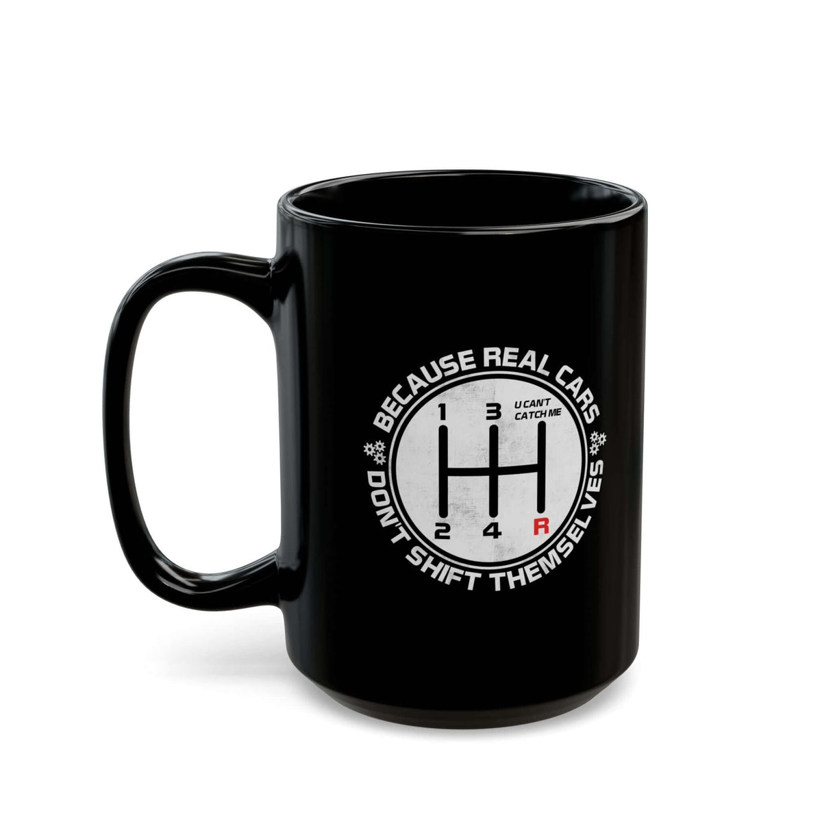 Real Cars Don't Shift Themselves Mug mug - funny gift for car enthusiasts