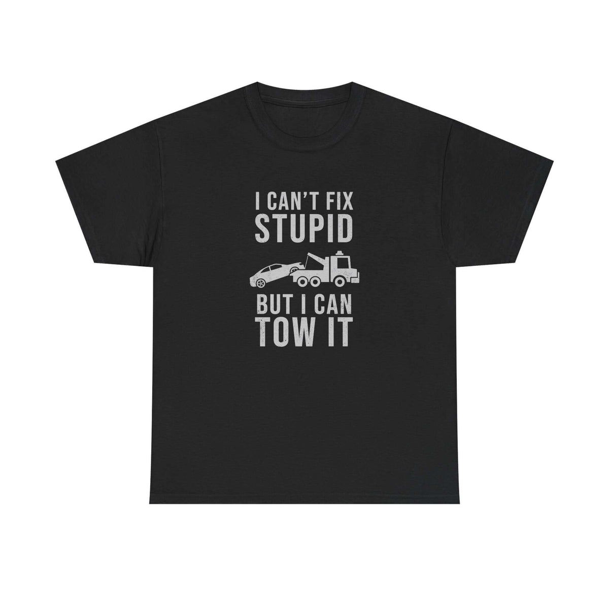 Tow truck t-shirt - I can't fix stupid but I can tow - funny gift