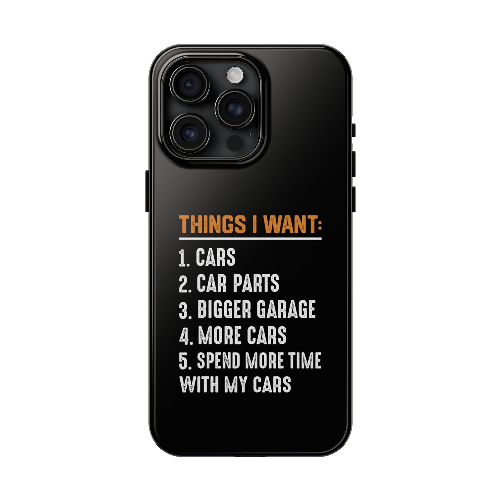 Things I Want: Cars Phone Case | Car Enthusiast Gift