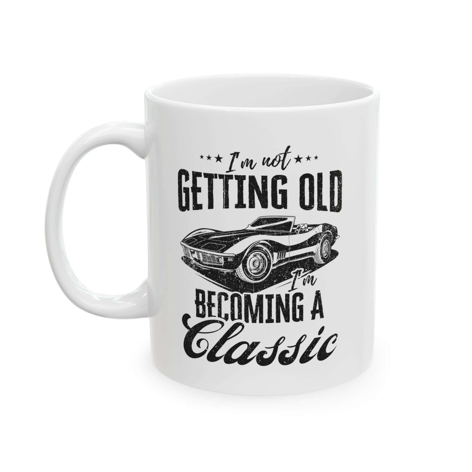 Classic car coffee mug - not getting old becoming classic car gift