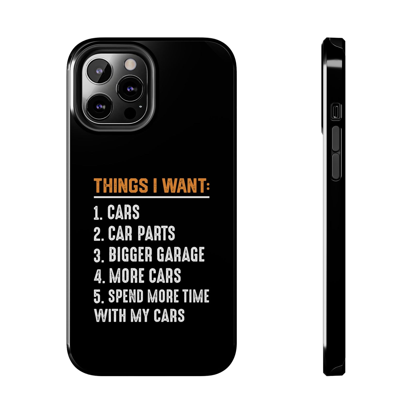 Things I Want: Cars Phone Case shirt color variant - car guy gift