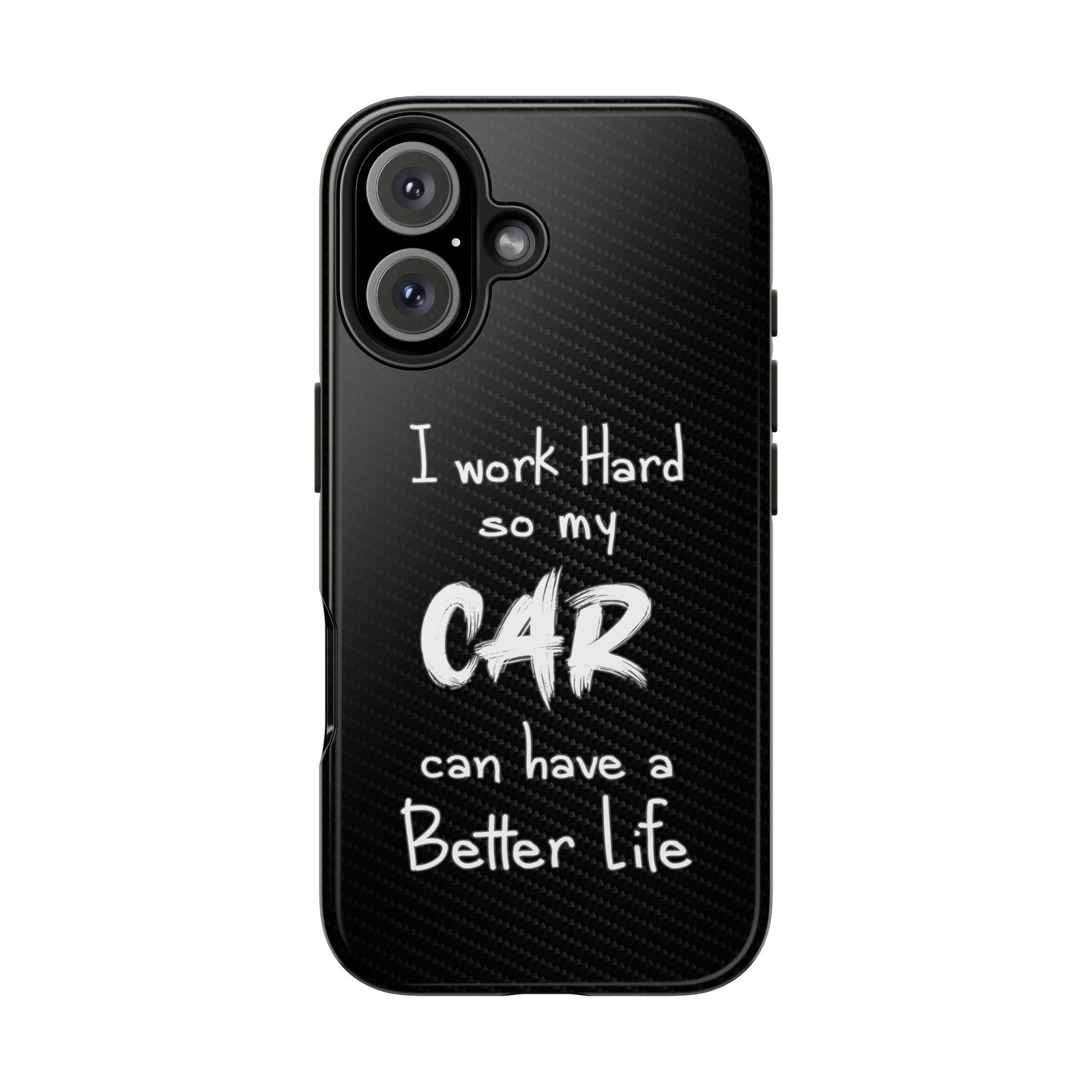 Working Hard For My Car Tough Phone Case - iPhone 16, front view