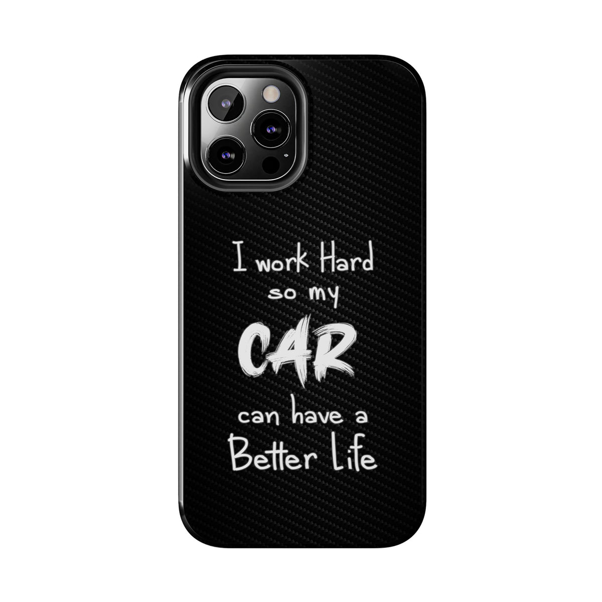 Working Hard For My Car Tough Phone Case - iPhone 12 Pro Max, front view