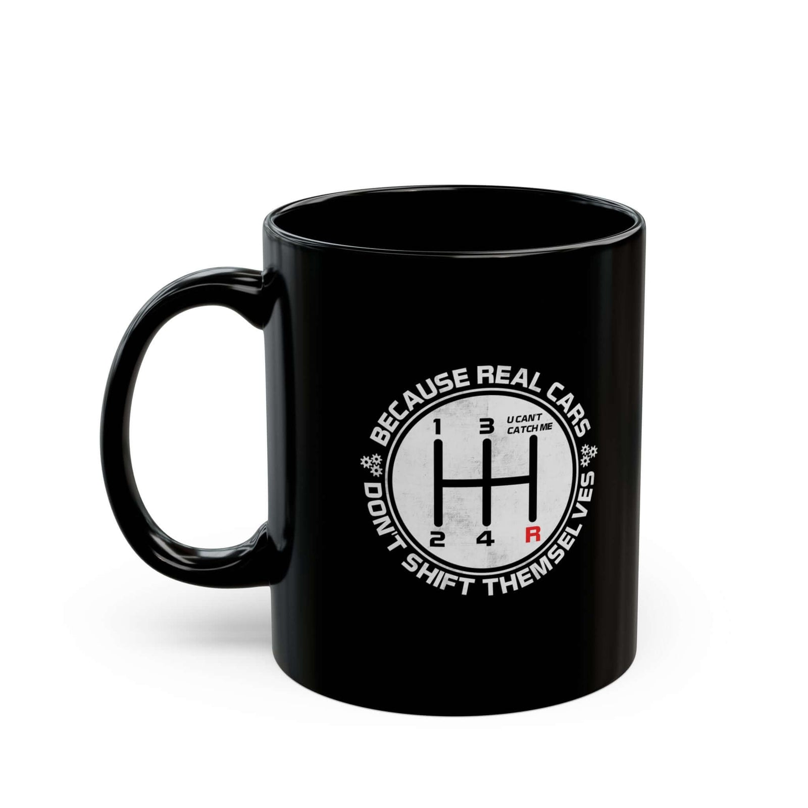 Real Cars Don't Shift Themselves Mug ceramic coffee mug - gift for car fans