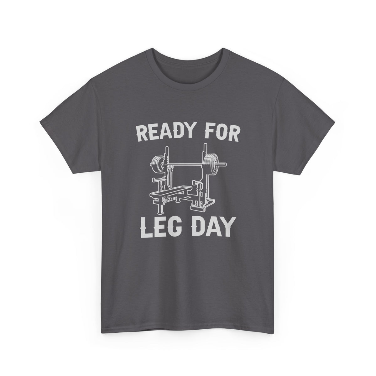 Ready for Leg Day T-Shirt | Funny Gym Shirt for Men