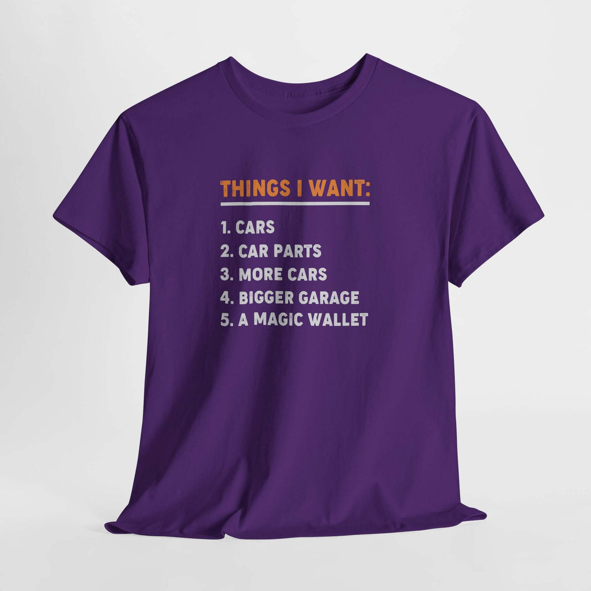Things I Want T-Shirt - Funny Car Guy Shirt