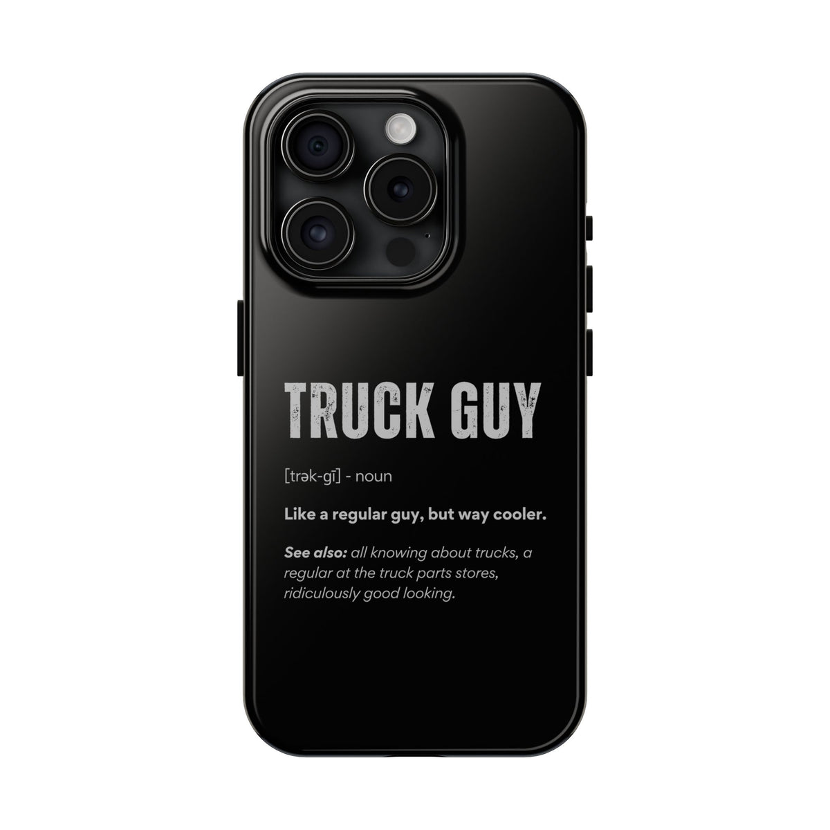 Truck Guy Definition Phone Case | Funny Trucker Gift