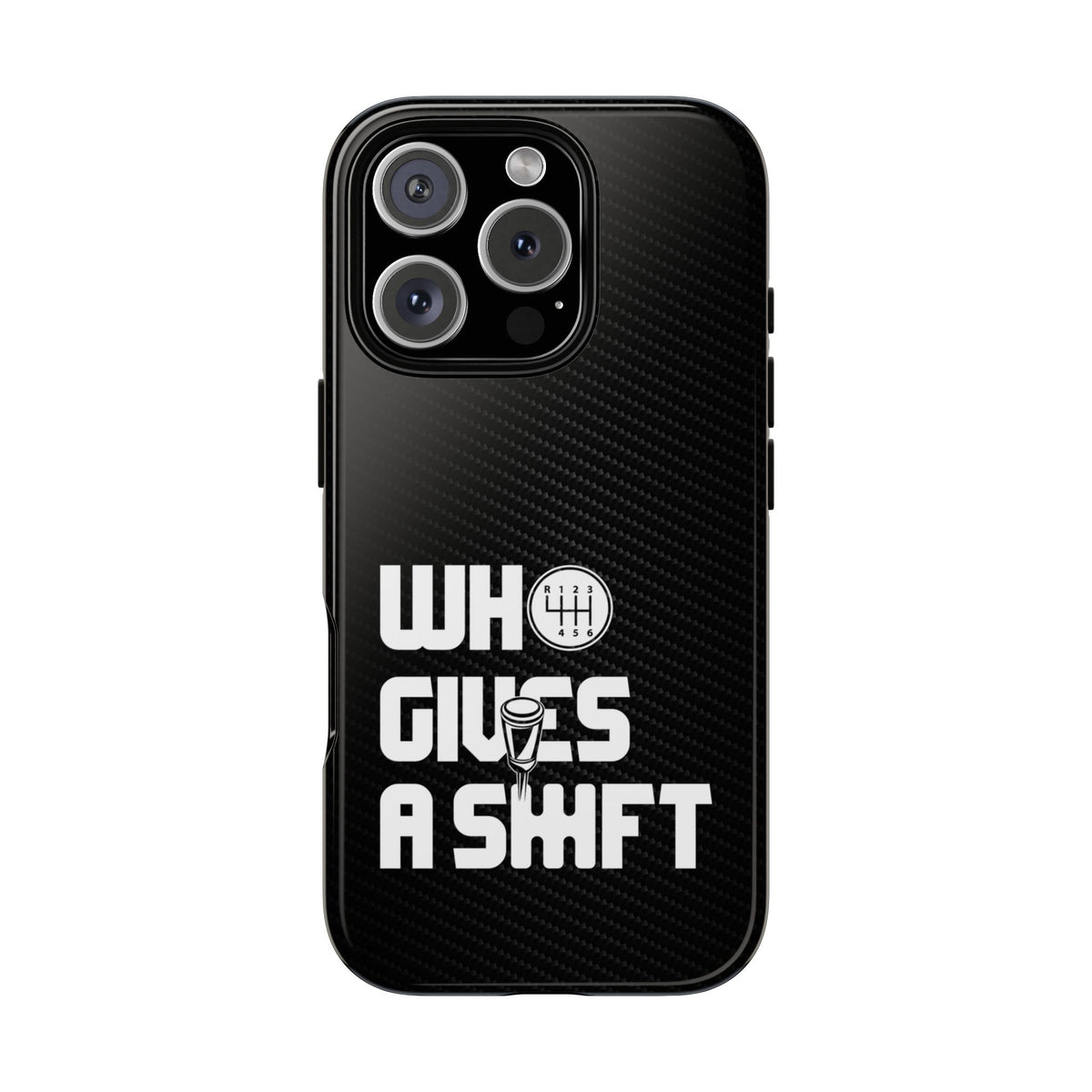 Who Gives a Shift Car Tough Phone Case | Funny Car Guy Gift