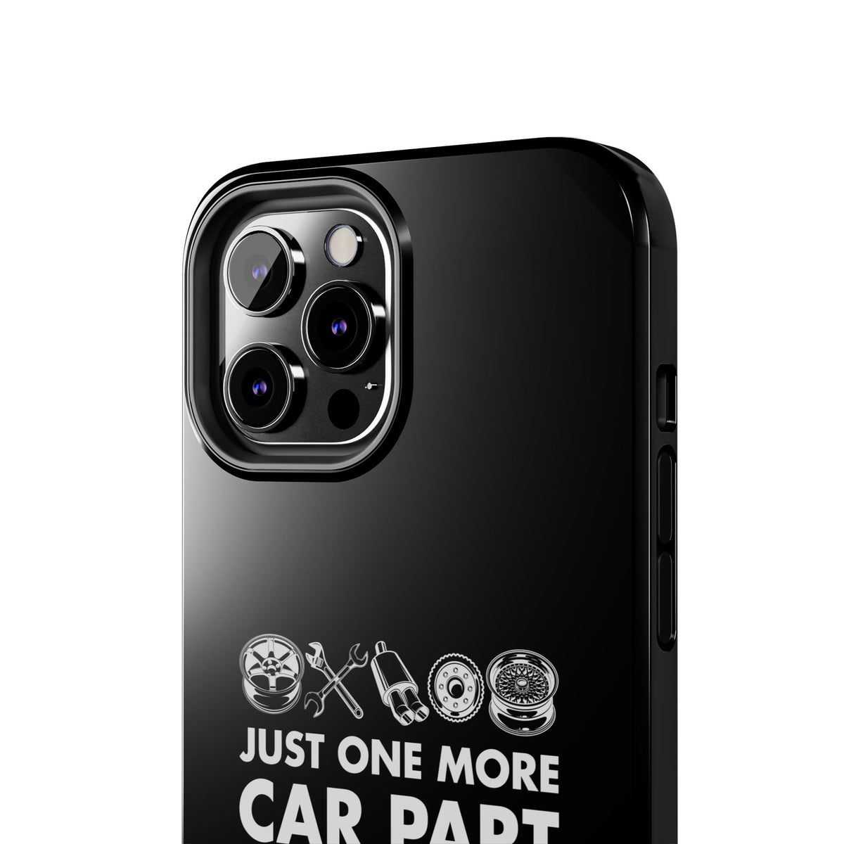 Just One More Car Part Phone Case | Funny Car Enthusiast Gift