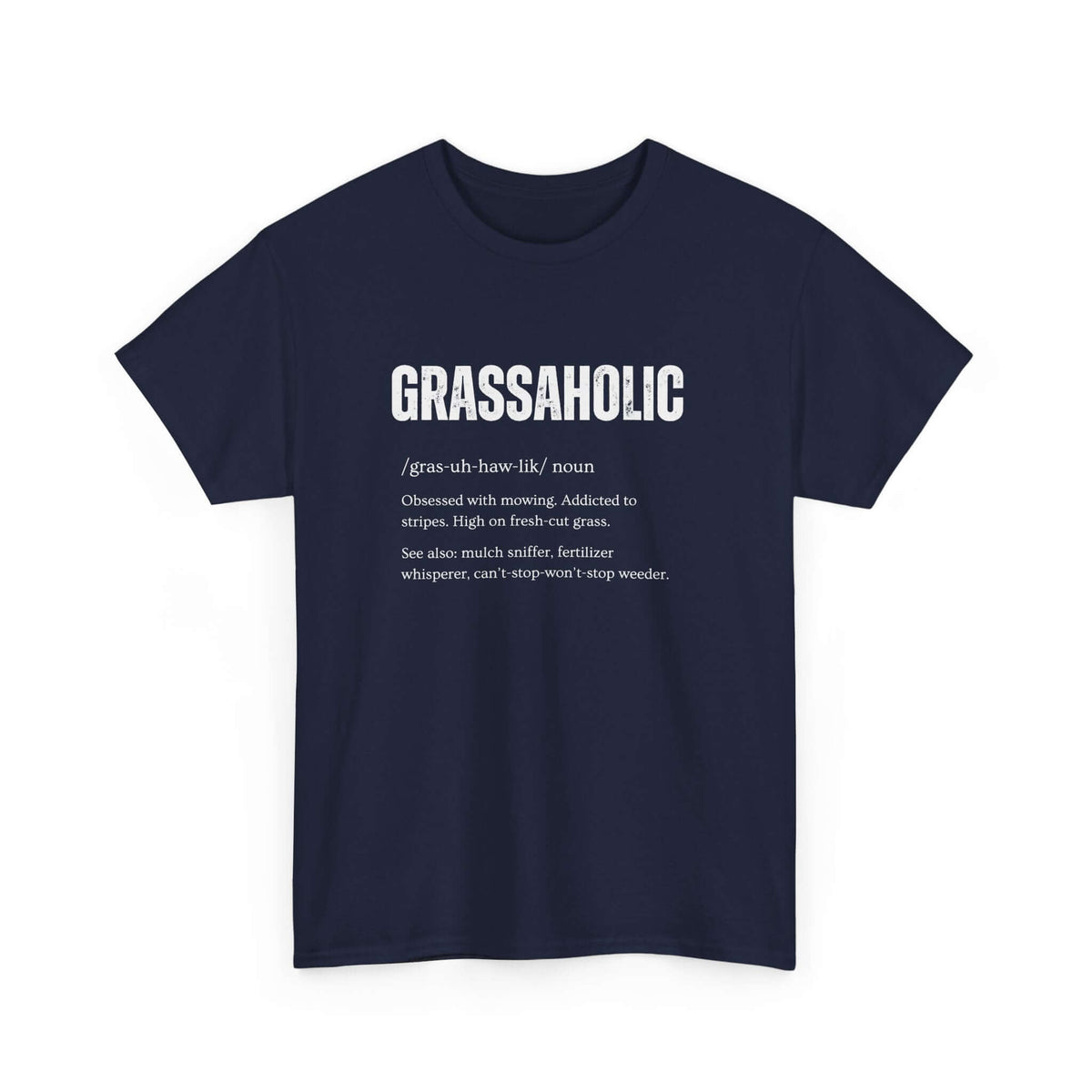 Grassaholic T-Shirt | Funny Lawn Care Gift