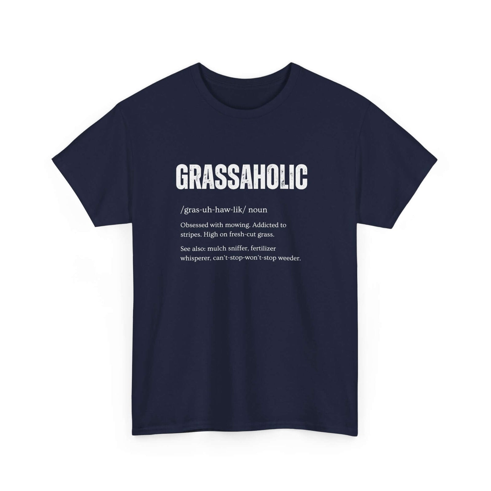 Grassaholic T-Shirt | Funny Lawn Care Gift