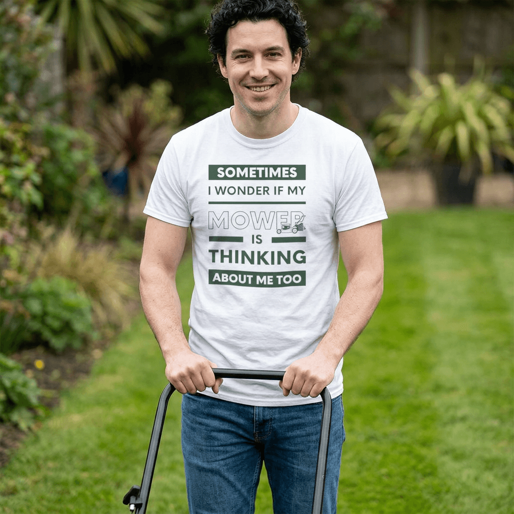 Sometimes I Wonder If My Mower Is Thinking About Me Too T-Shirt t-shirt - funny car enthusiast gift