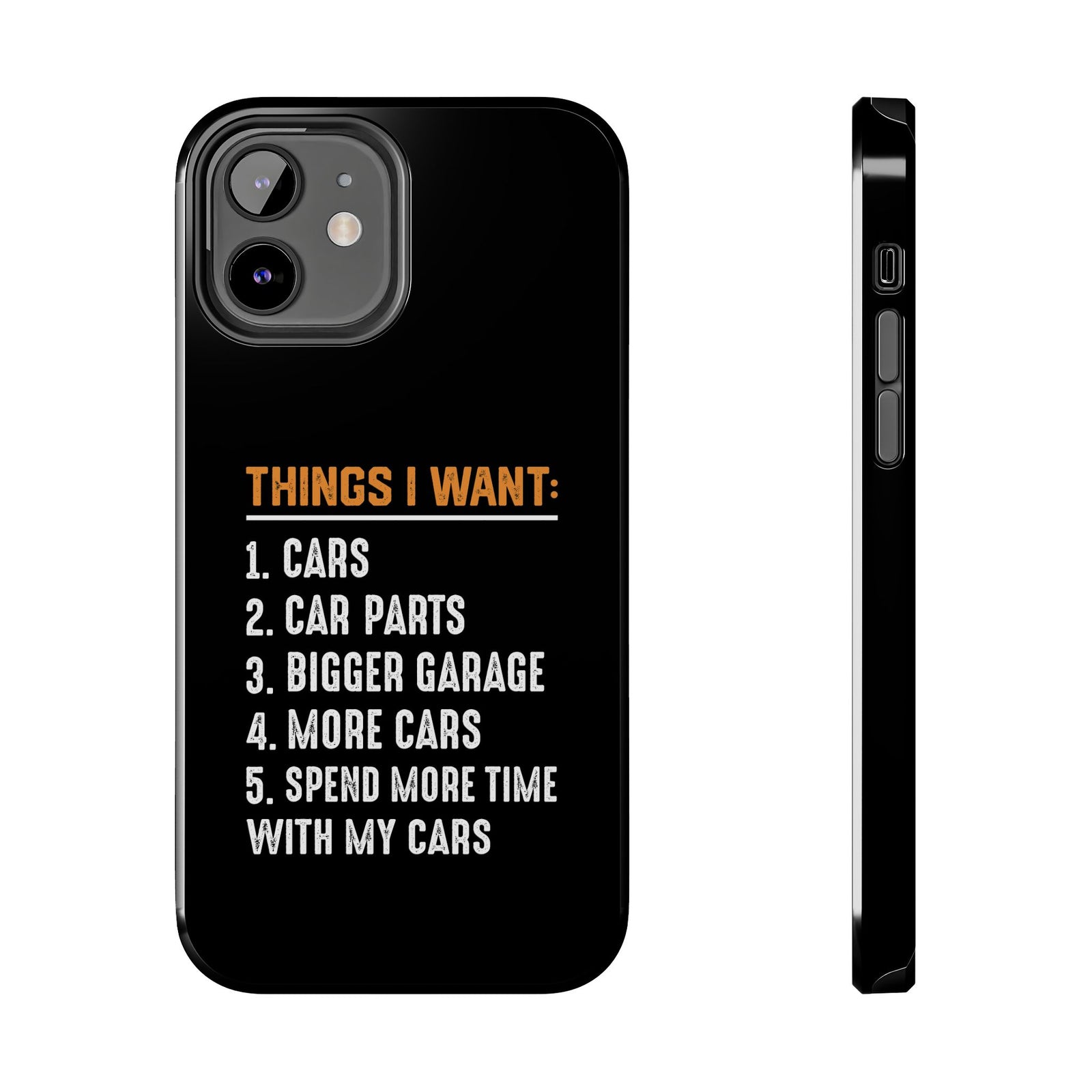 Things I Want Cars phone case back view | car enthusiast gift