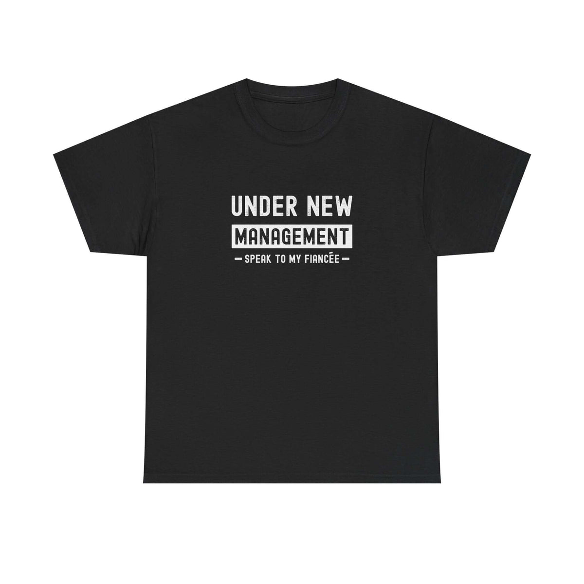 Under New Management T-Shirt tee front view - gearhead gift
