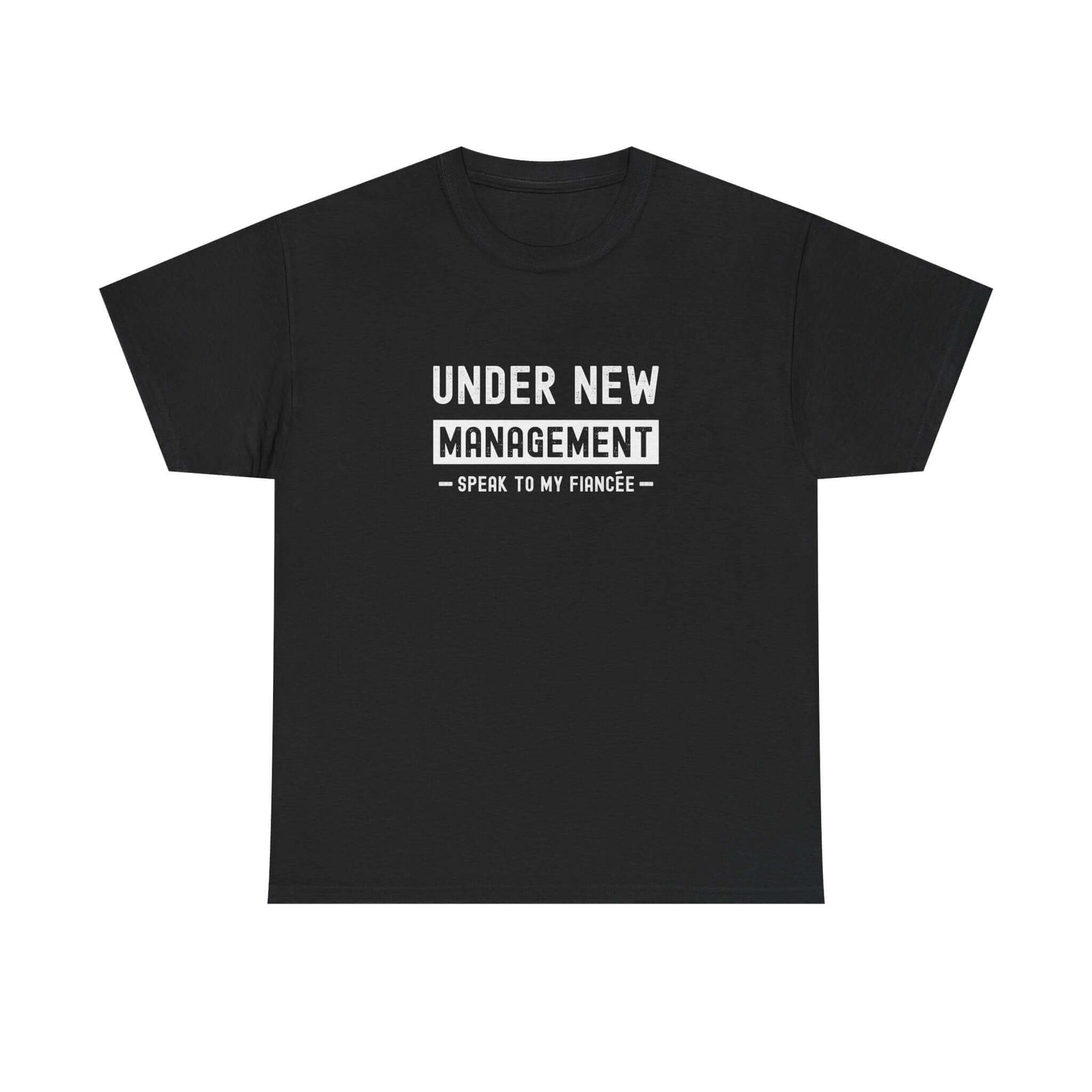 Under New Management T-Shirt tee front view - gearhead gift