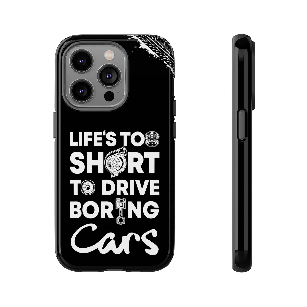 Life is Too Short to Drive Boring Cars Tough Phone Case | Car Gift