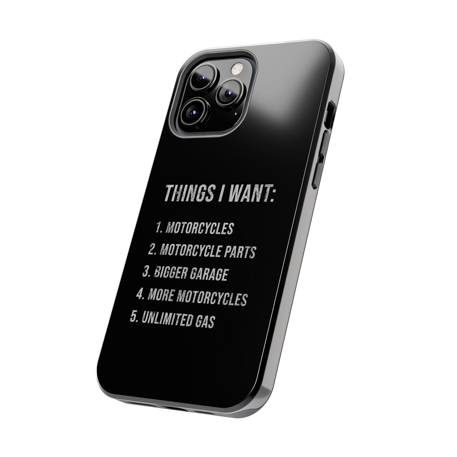 Things I Want: Motorcycles Phone Case | Biker Gift