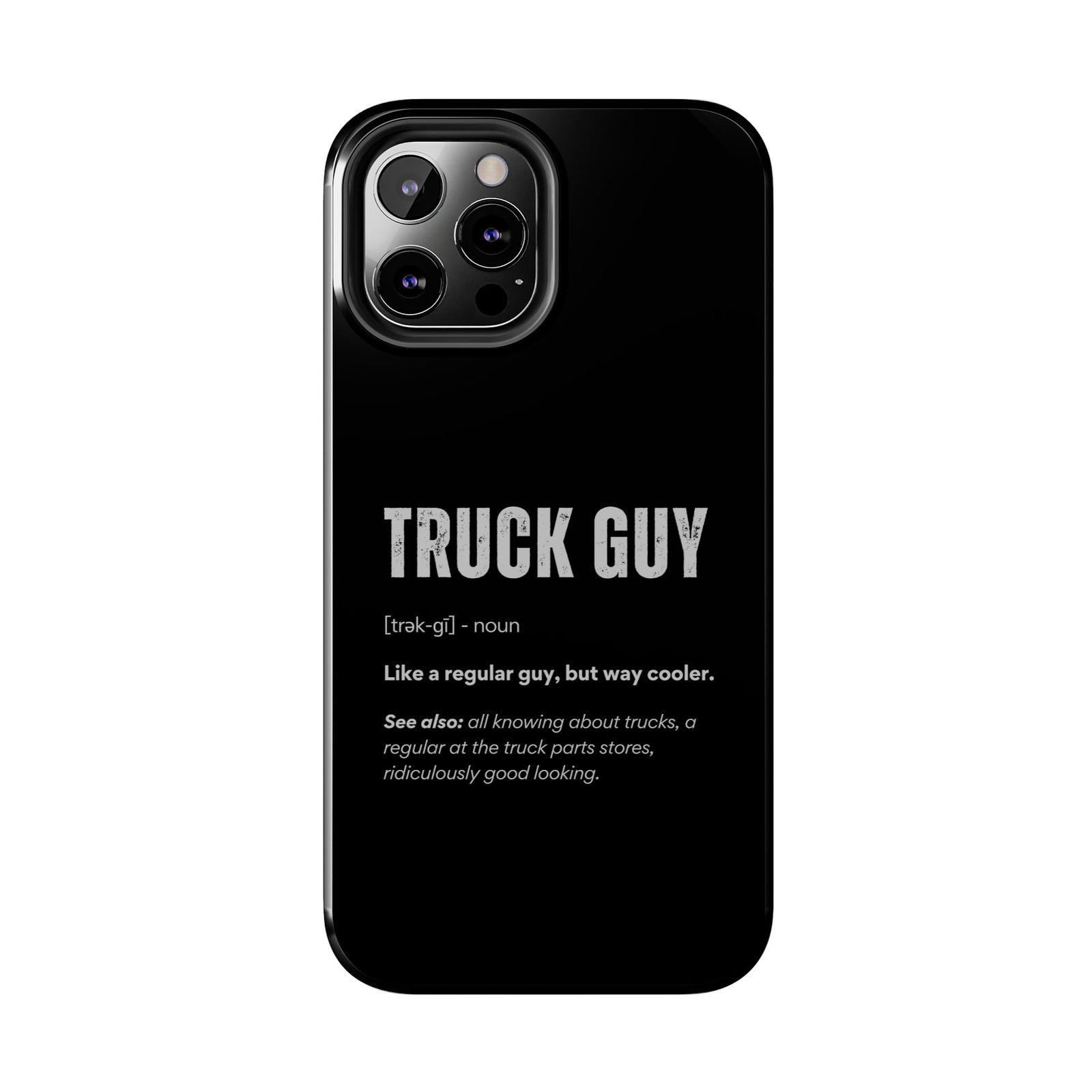 Truck Guy Definition Phone Case | Funny Trucker Gift