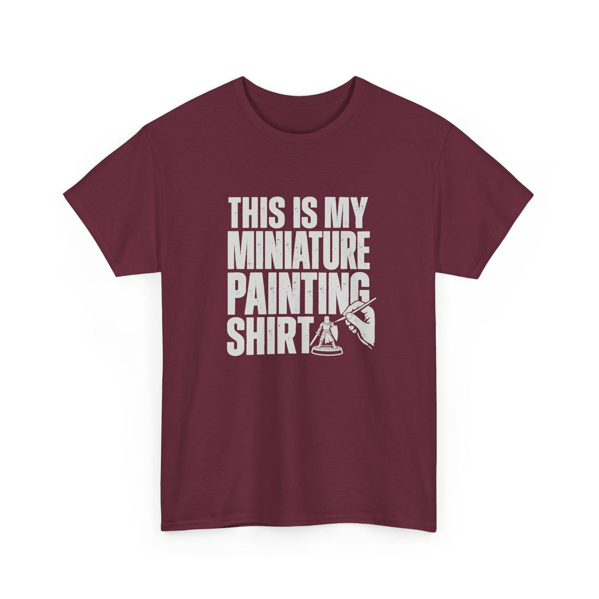 This Is My Miniature Painting Shirt - Maroon t-shirt with the big distressed This Is My Miniature Painting Shirt lettering and a hand painting a tiny knight printed on the front
