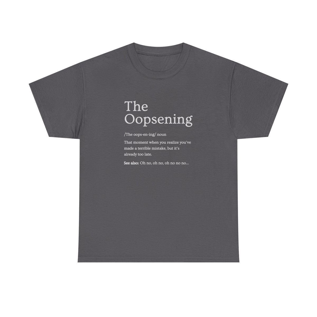 The Oopsening Definition T-Shirt | Funny Sarcastic Tee for Men