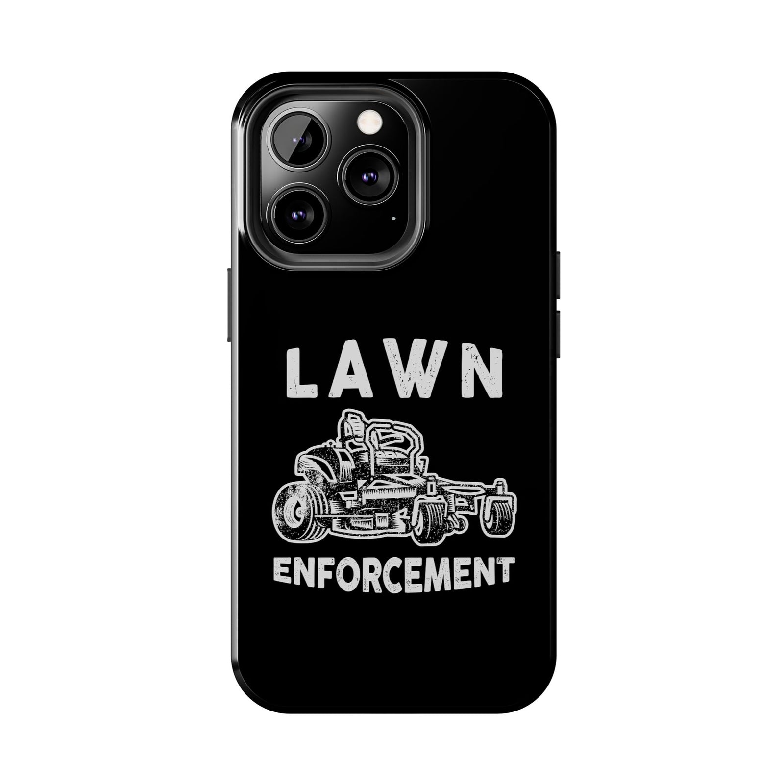 Lawn Enforcement Phone Case | Funny Lawn Care Gift