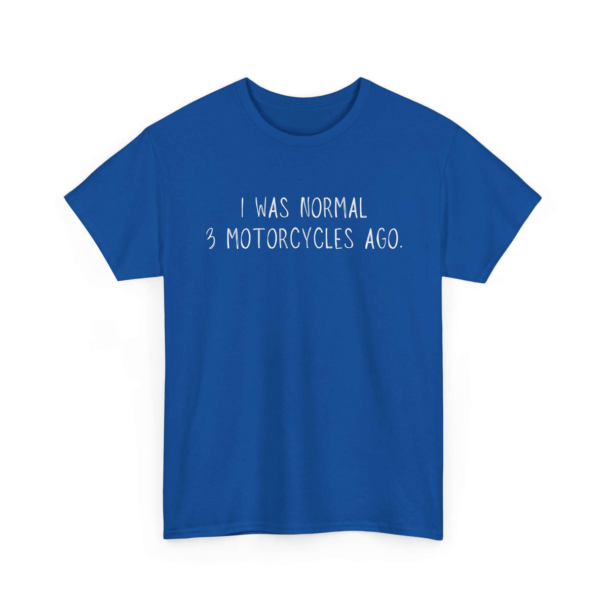 Biker t-shirt - I was normal 3 motorcycles ago - petrolhead gift