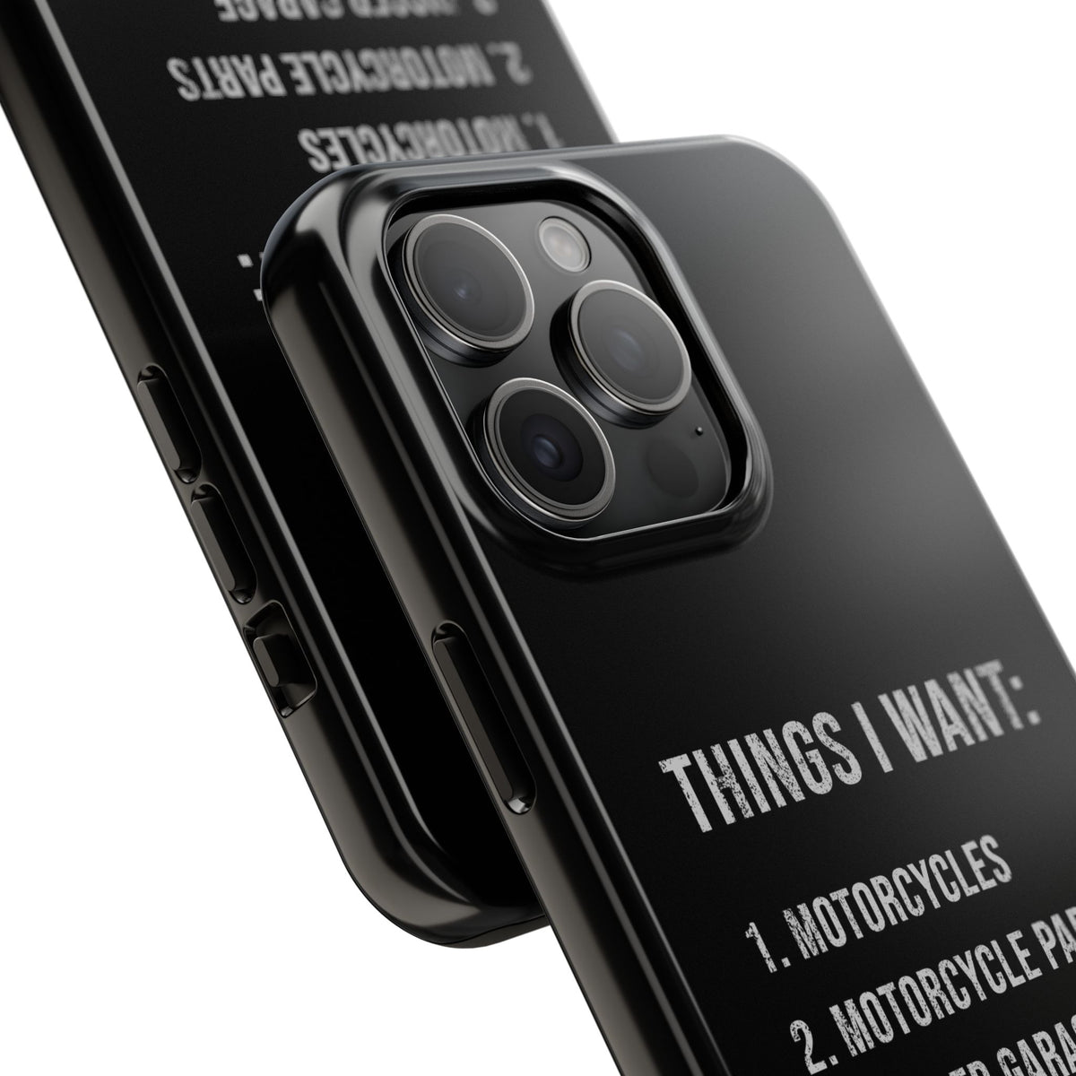 Things I Want: Motorcycles Phone Case | Biker Gift