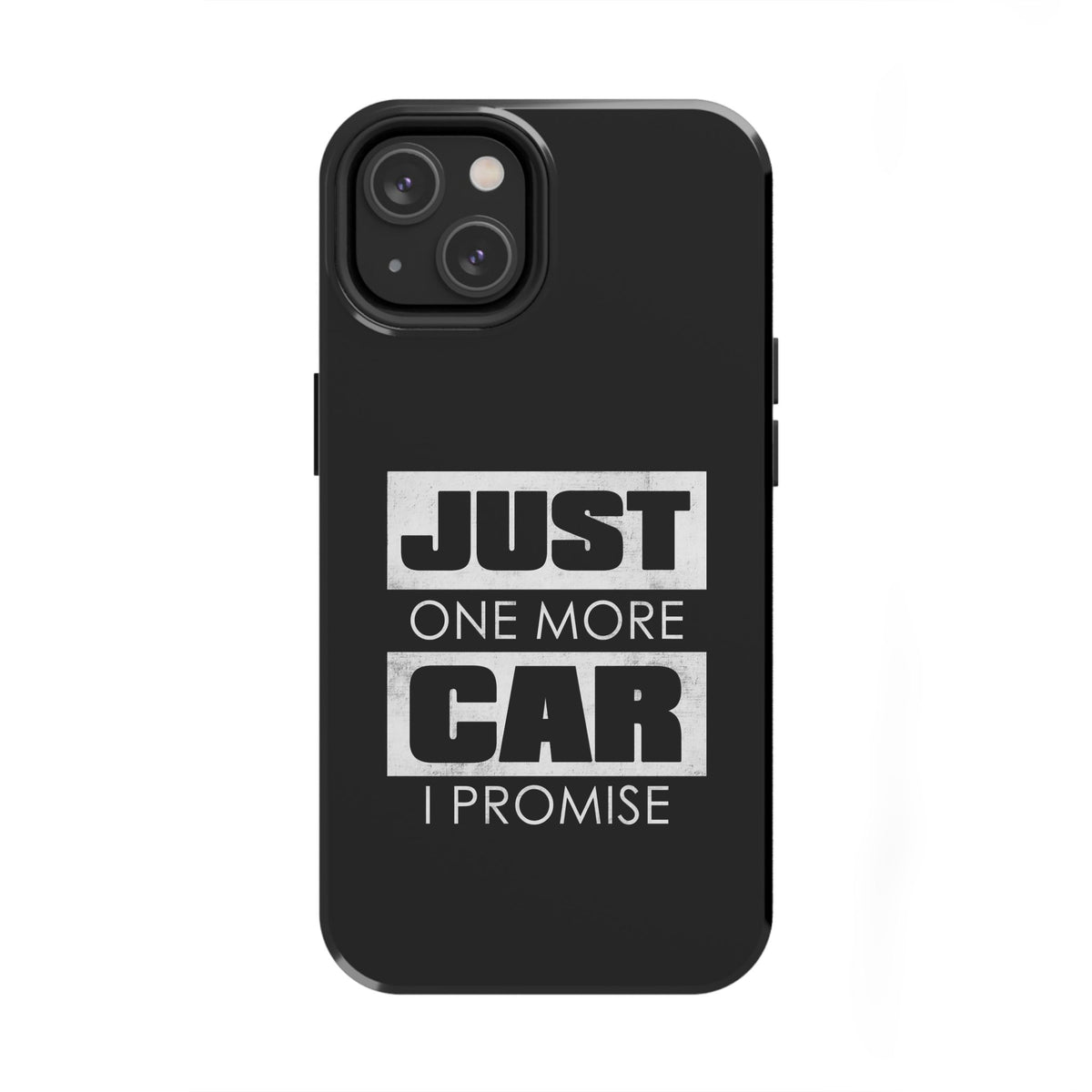 Just One More Car I Promise Tough Phone Case | Car Enthusiast Gift