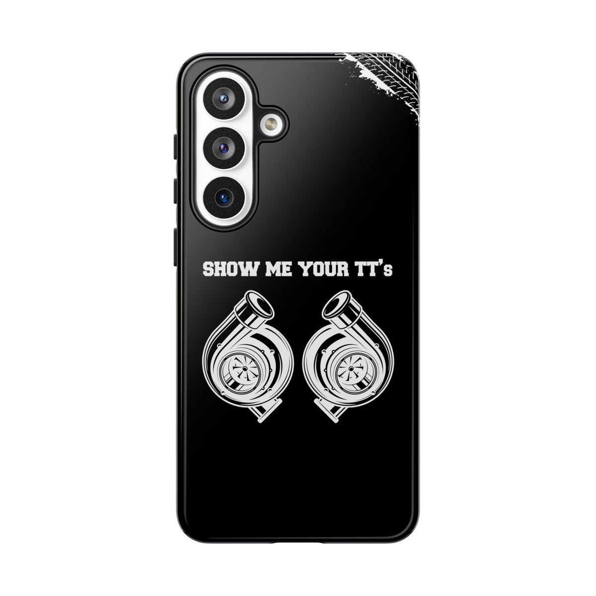 Show Me Your TTs Twin Turbo Tough Phone Case | Funny Car Guy Gift