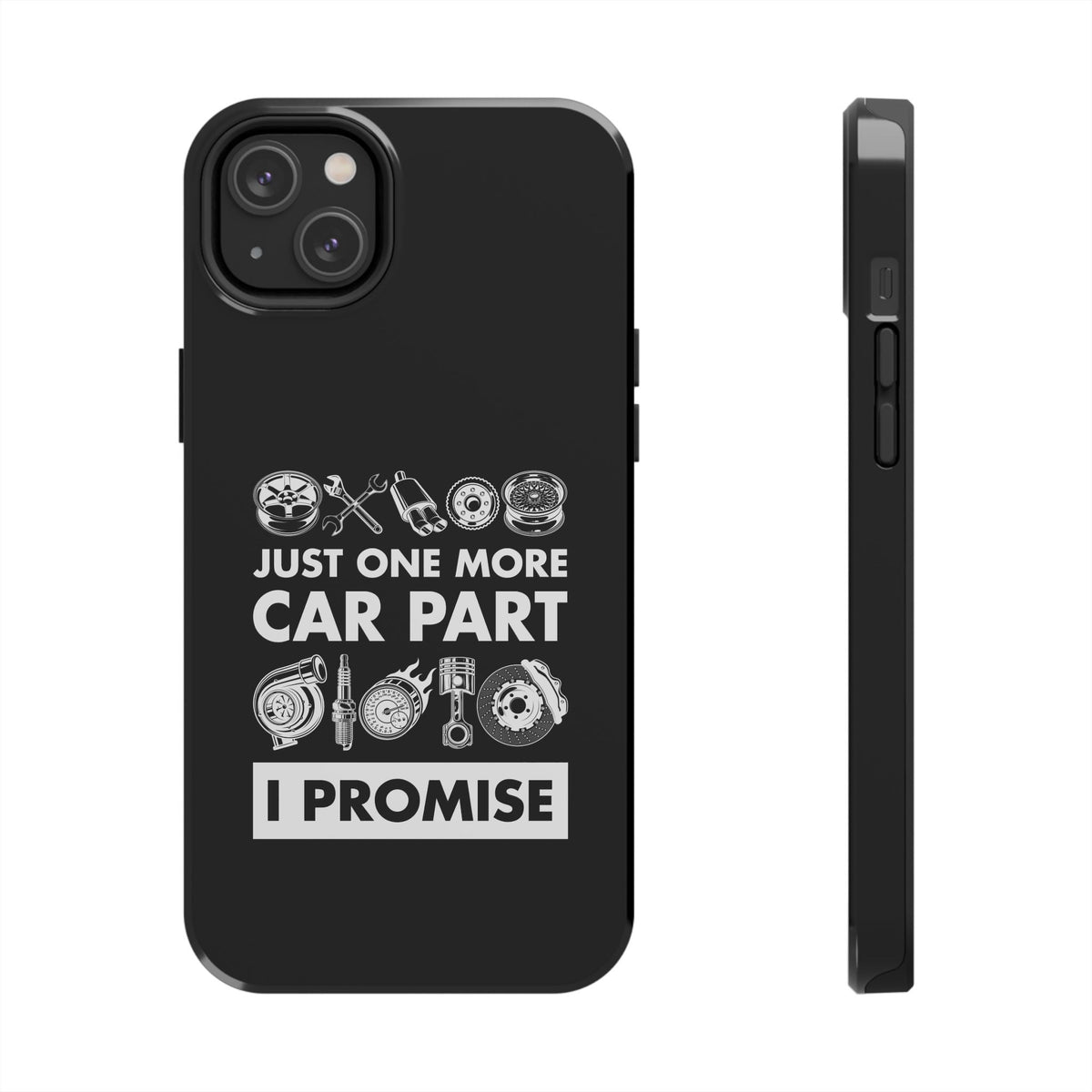 Just One More Car Part Phone Case | Funny Car Enthusiast Gift