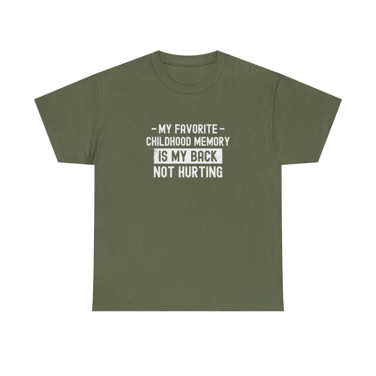My Favorite Childhood Memory is My Back Not Hurting T-Shirt tee - funny gift for car guys