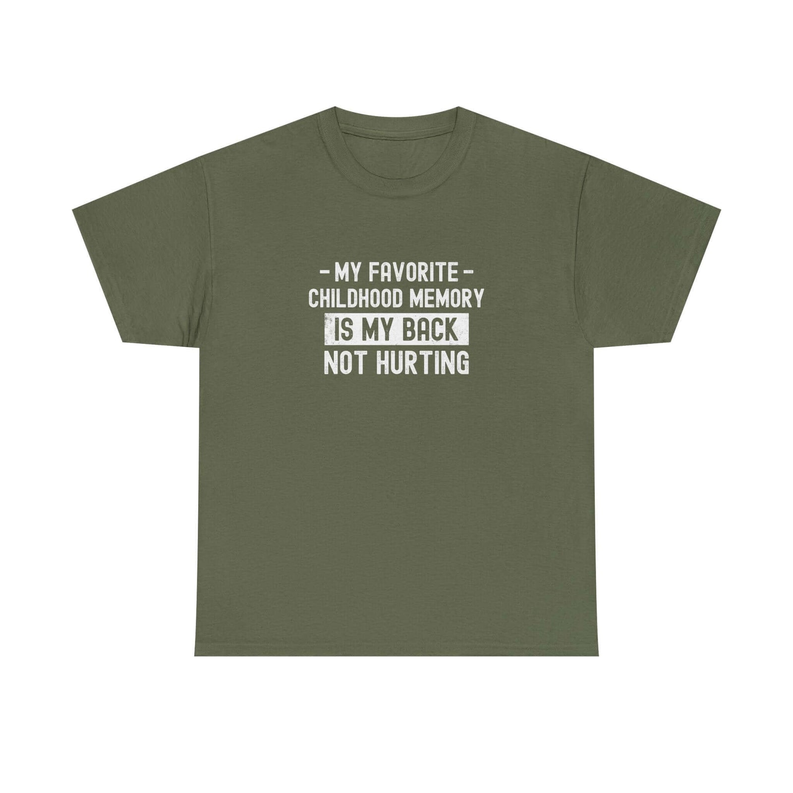 My Favorite Childhood Memory is My Back Not Hurting T-Shirt tee - funny gift for car guys