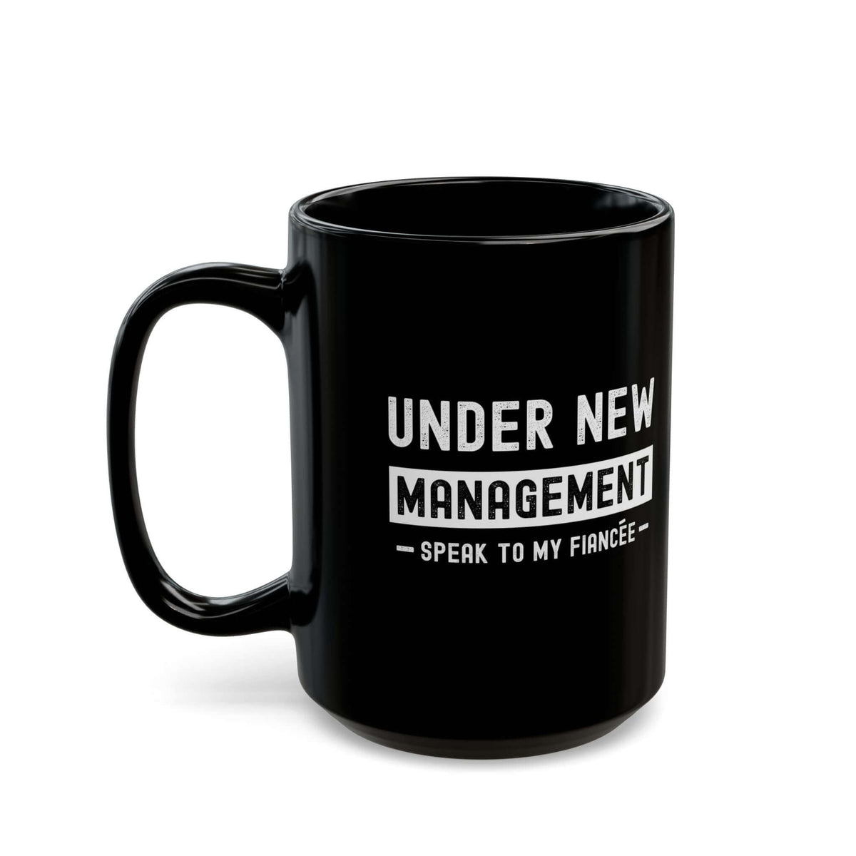Under New Management Speak to My Fiancee Mug mug - funny gift for car enthusiasts