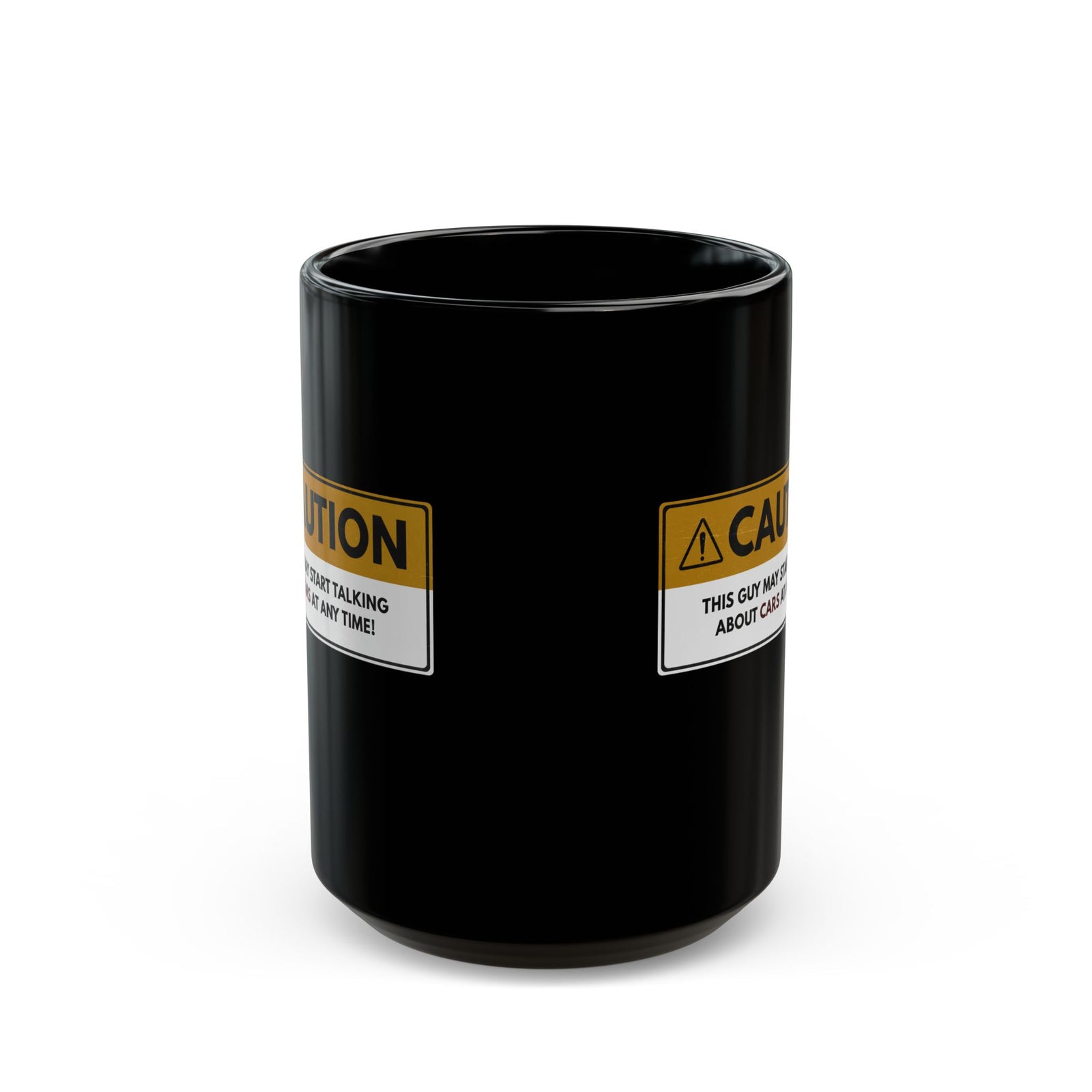 Caution This Guy May Start Talking About Cars Mug - 15oz black coffee mug, front view with print on both sides
