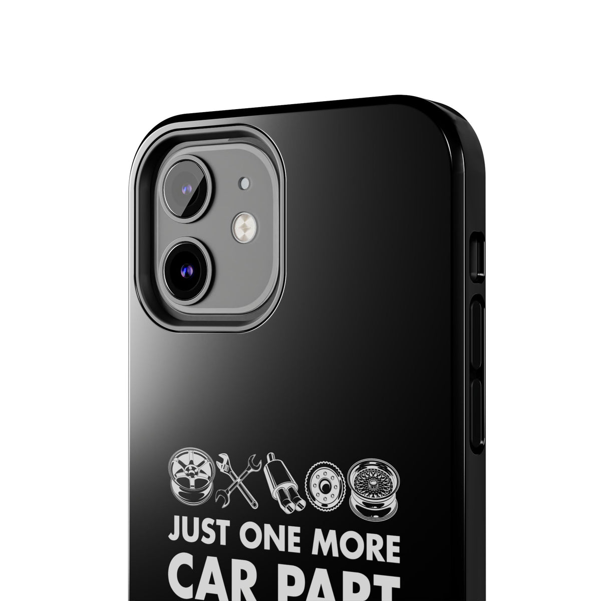 Just One More Car Part Phone Case | Funny Car Enthusiast Gift