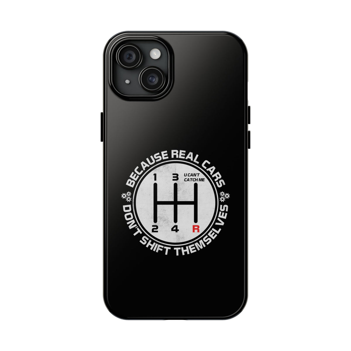 Real Cars Don't Shift Themselves Tough Phone Case | Manual Car Guy Gift