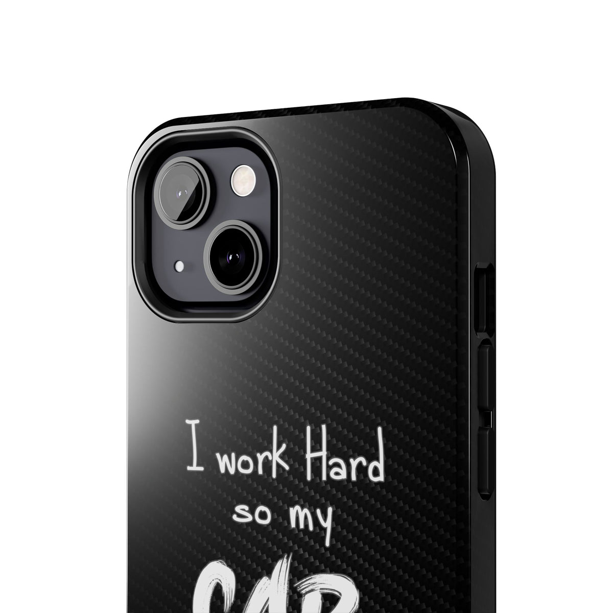 Working Hard For My Car Tough Phone Case - iPhone 13, camera cutout close-up