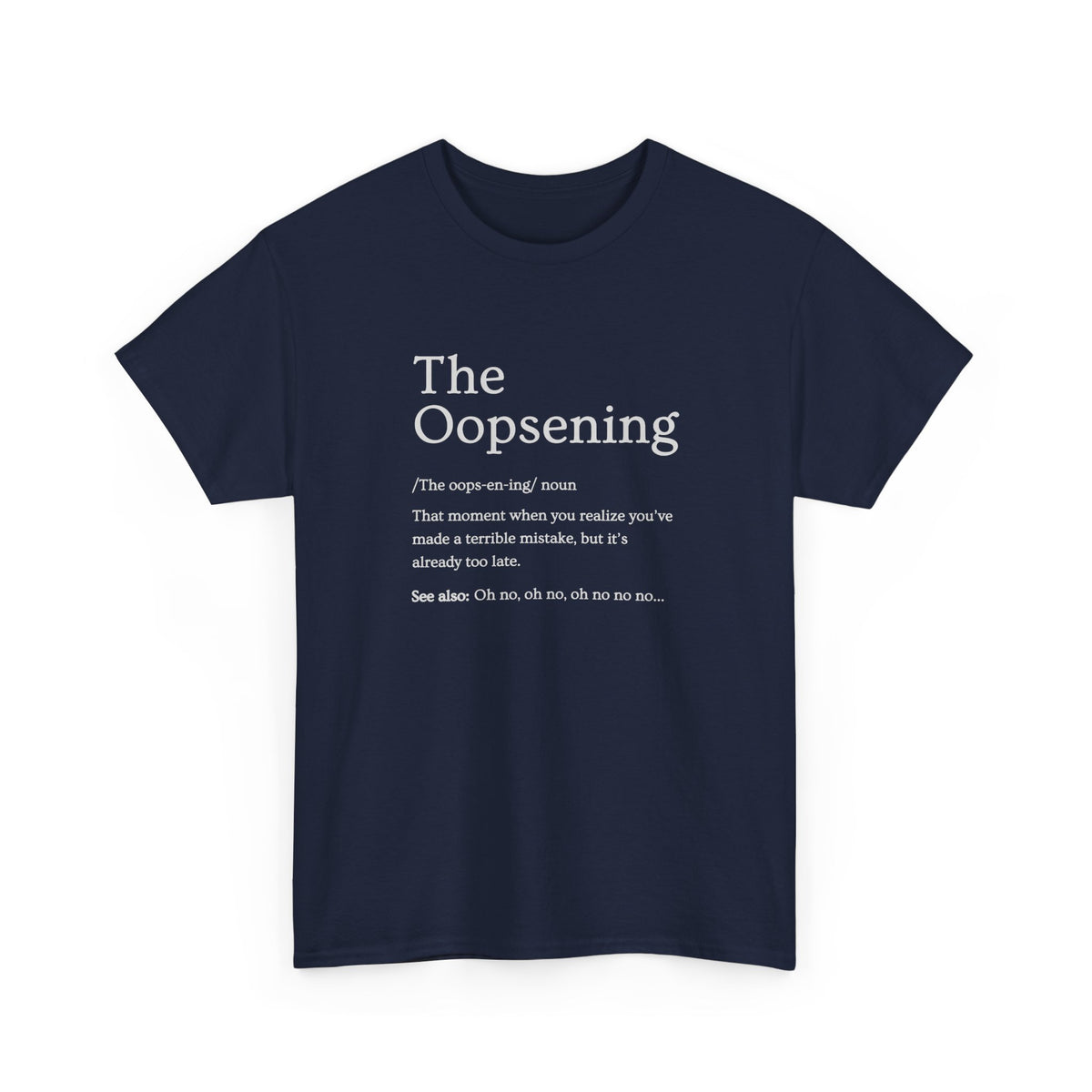 The Oopsening Definition T-Shirt | Funny Sarcastic Tee for Men