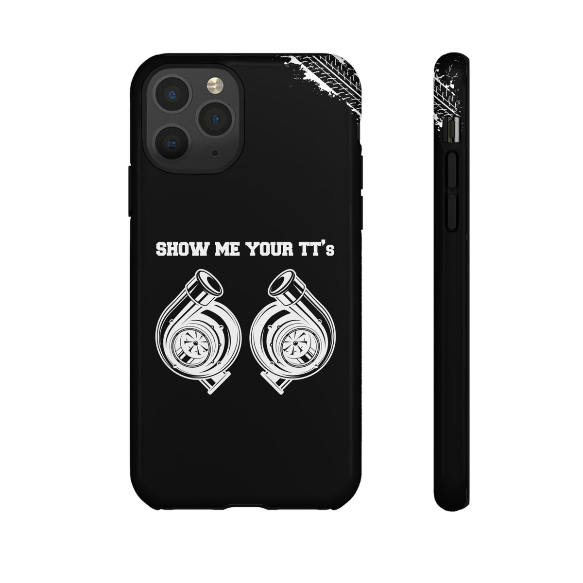 Show Me Your TTs Twin Turbo Tough Phone Case | Funny Car Guy Gift