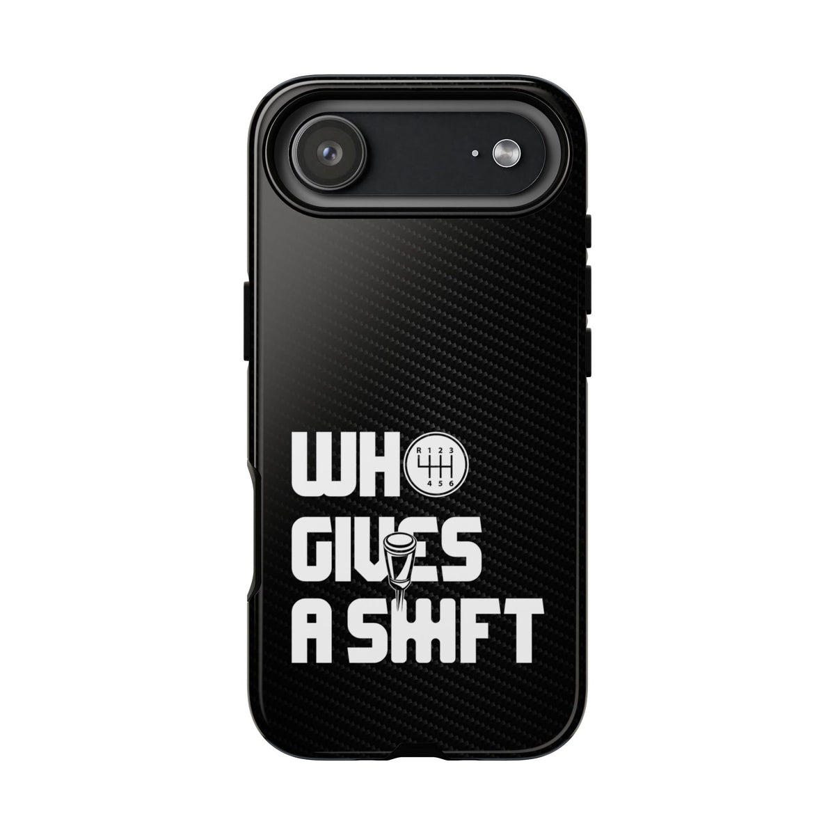 Who Gives a Shift Car Tough Phone Case | Funny Car Guy Gift