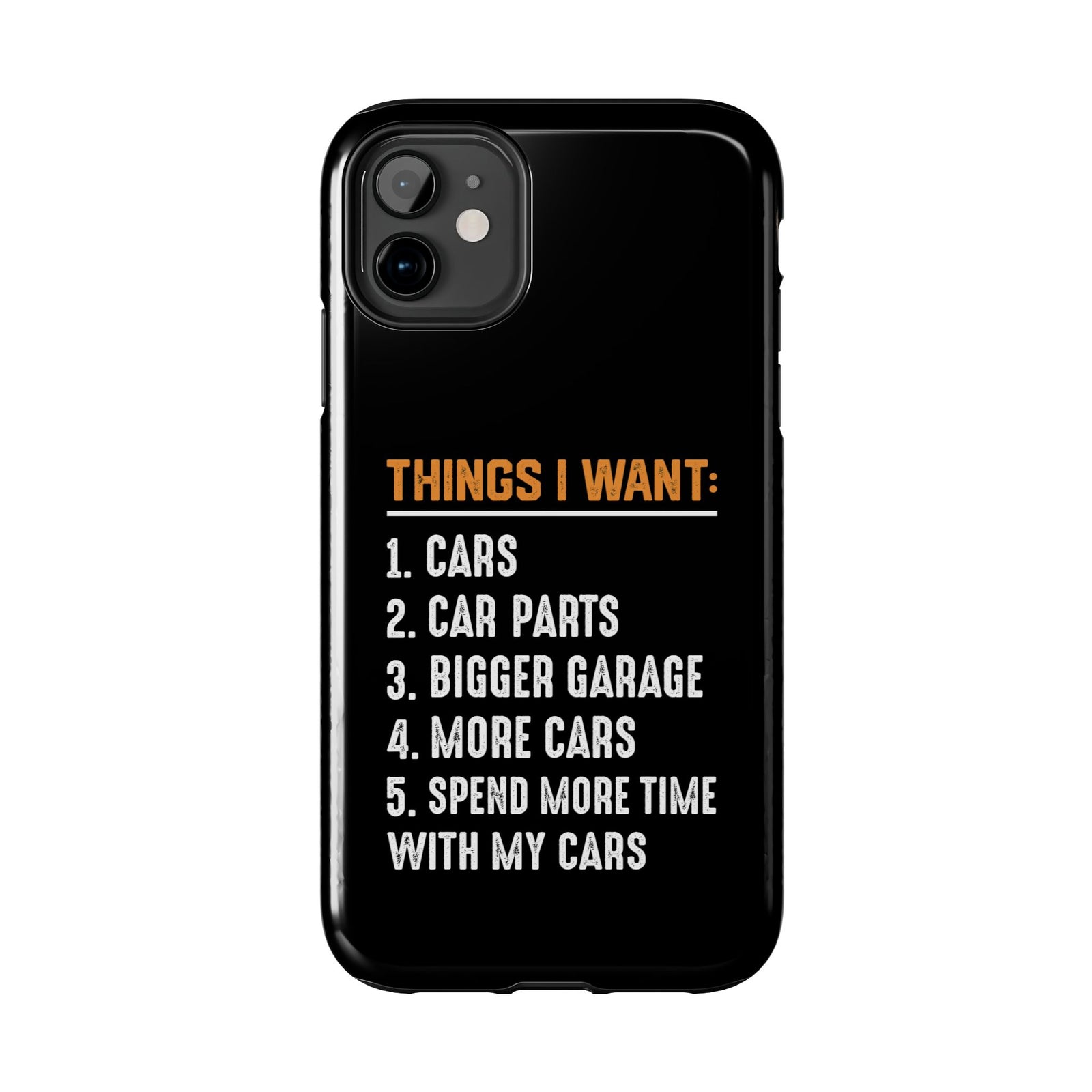 Things I Want: Cars Phone Case | Car Enthusiast Gift